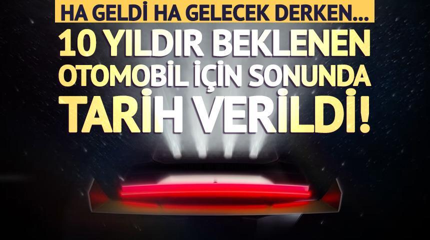 10 yıldır beklenen otomobil i&ccedil;in sonunda tarih verildi!
