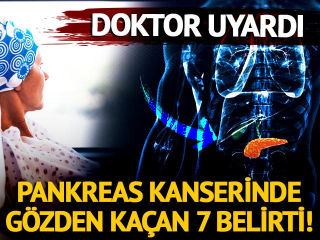 Pankreas kanserinde g&ouml;zden ka&ccedil;an 7 belirti!