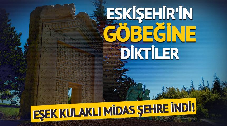 Eşek Kulaklı Midas şehre indi! Eskişehir'in g&ouml;beğine diktiler
