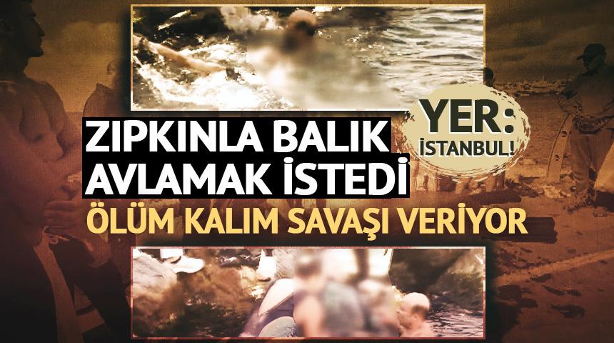 Yer: İstanbul! Zıpkınla balık avlamak istedi, &ouml;l&uuml;m kalım savaşı veriyor