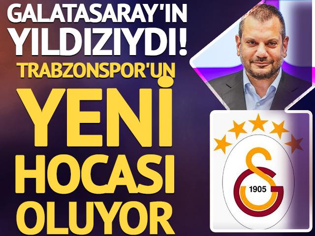 Galatasaray'ın yıldızıydı! Trabzonspor'un yeni hocası oluyor
