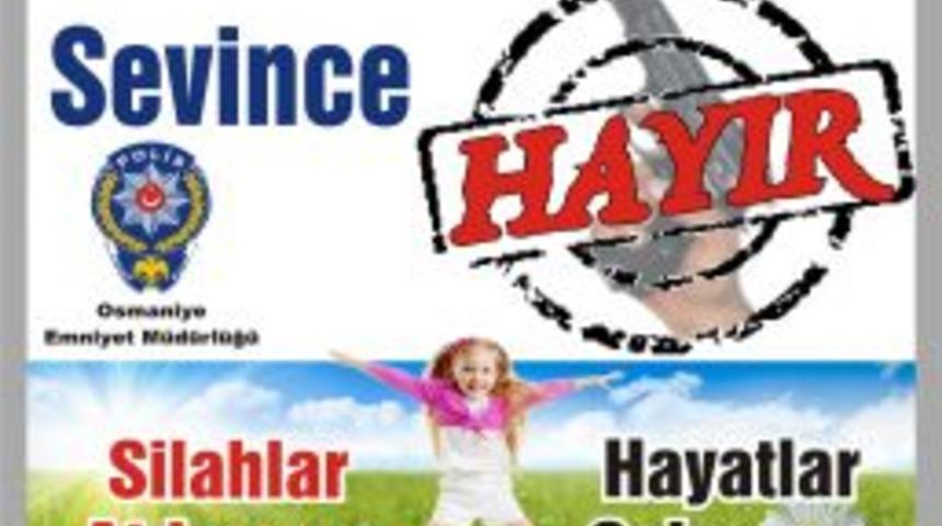 Osmaniye'de 'silahlı sevince hayır' kampanyası başlatıldı