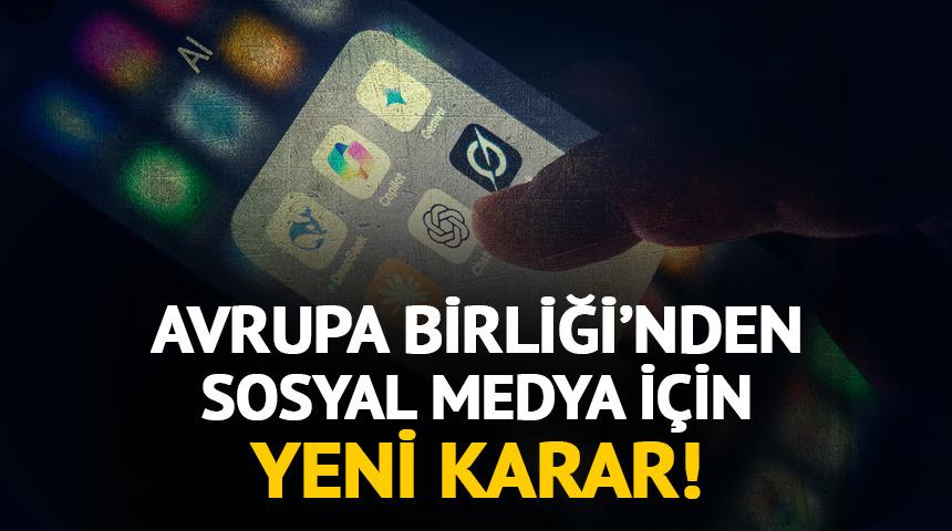 AB'den sosyal medya i&ccedil;in yeni karar!
