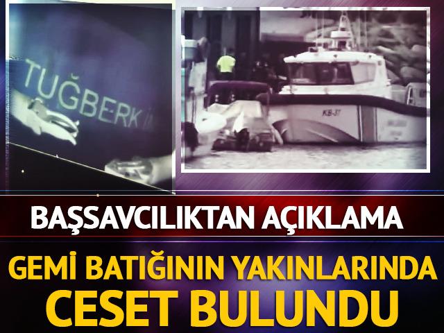 Silivri a&ccedil;ıklarında batan geminin yakınlarında ceset bulundu! Başsavcılıktan a&ccedil;ıklama