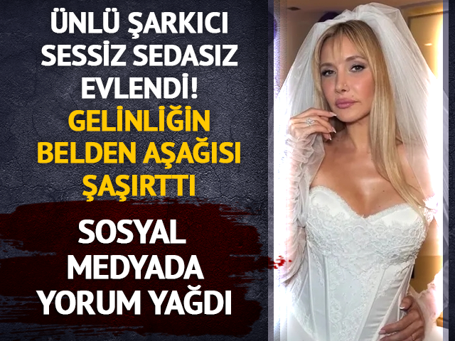&Uuml;nl&uuml; şarkıcı evlendi! Gelinliğin belden aşağısı şaşırttı