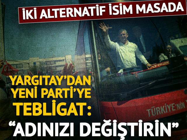 Yeni Parti'nin ismimi değişiyor? Tebligat geldi, iki se&ccedil;enek masada
