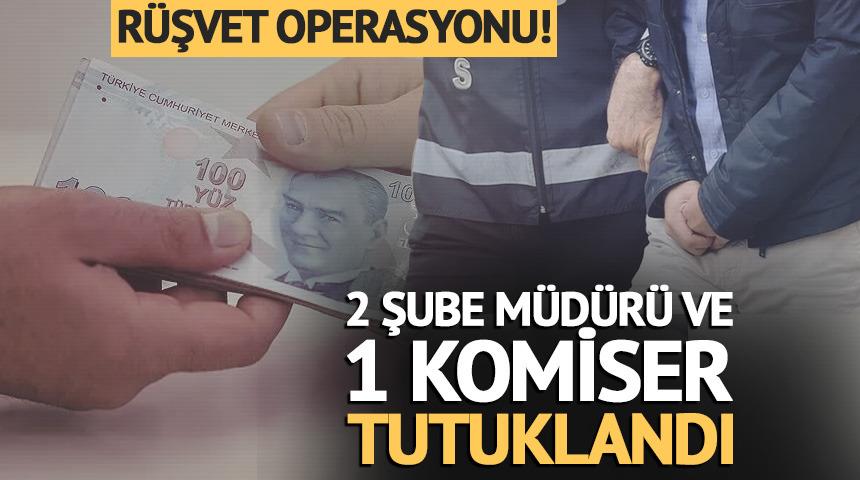 2 şube m&uuml;d&uuml;r&uuml;, 1 komiser tutuklandı