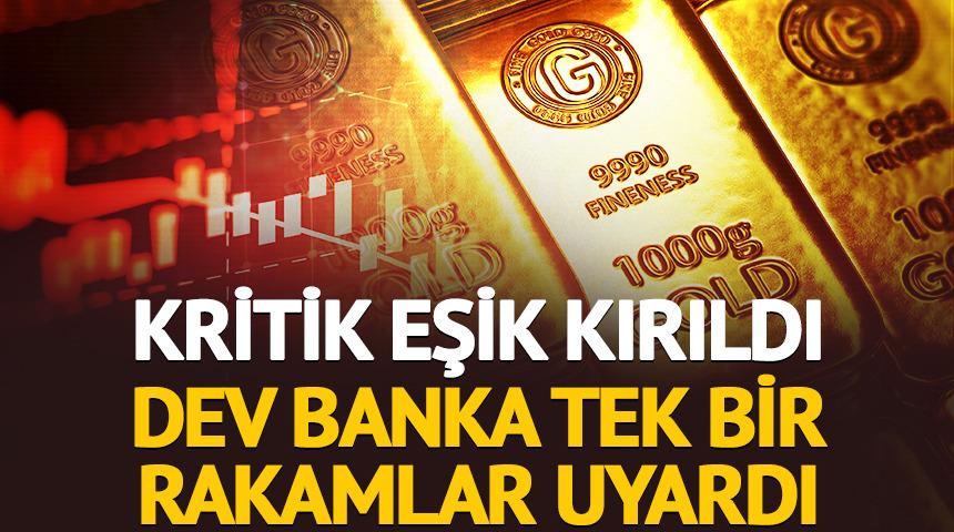 Altında kritik eşik kırıldı! Dev banka tek bir rakamla uyardı