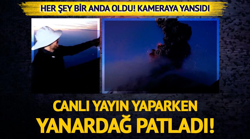 Canlı yayında yanardağ patlaması b&ouml;yle kaydedildi!