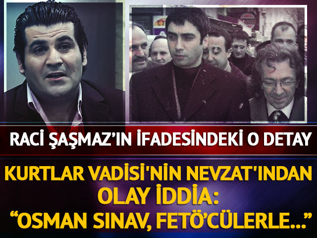 Kurtlar Vadisi'nin Nevzat'ından olay iddia: "Osman Sınav, FET&Ouml;&rsquo;c&uuml;lerle..."