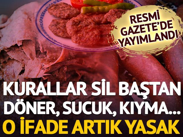 Kurallar sil baştan! D&ouml;ner, sucuk, kıyma... O ifade artık yasak