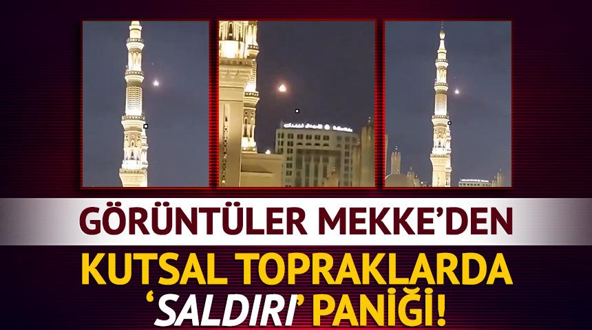 G&ouml;r&uuml;nt&uuml;ler Mekke'den! Kutsal topraklarda İHA paniği... 