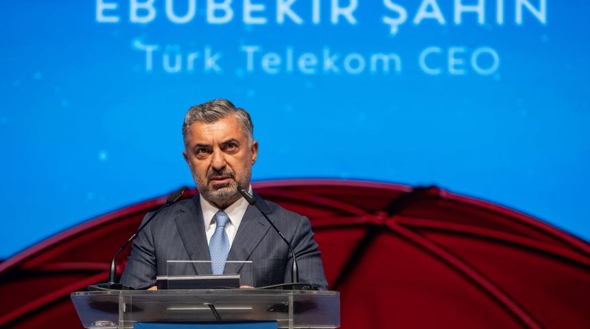 T&uuml;rk Telekom CEO&rsquo;su Ebubekir Şahin: "T&uuml;rk Telekom olarak &uuml;lkemizin dijital kapasitesini g&uuml;&ccedil;lendiriyoruz"