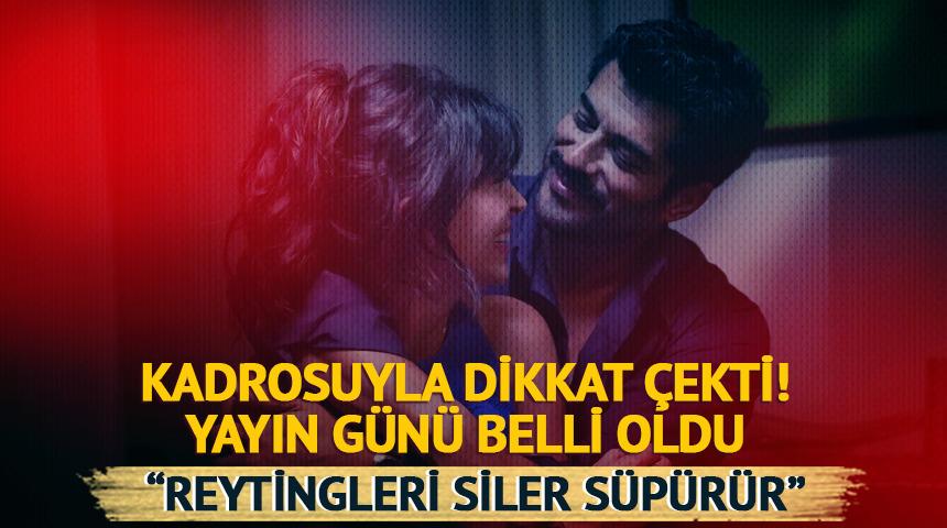 Ve yayın tarihi belli oldu! "Reytingi siler s&uuml;p&uuml;r&uuml;r"