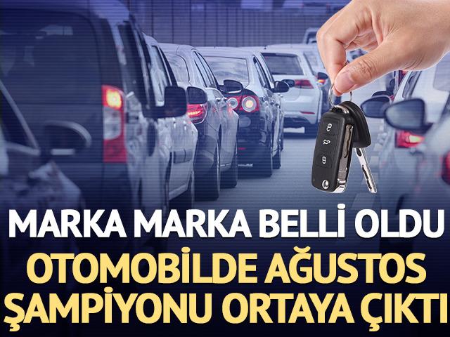 Marka marka belli oldu: Otomobilde Ağustos şampiyonu ortaya &ccedil;ıktı