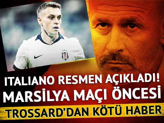 Marsilya ma&ccedil;ı &ouml;ncesi Beşiktaş'a &ccedil;ok k&ouml;t&uuml; haber! İtaliano resmen a&ccedil;ıkladı