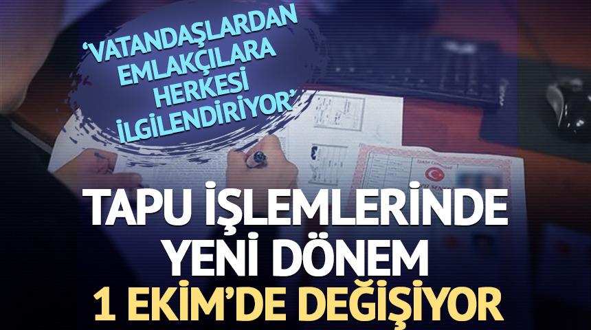 Tapu işlemlerinde yeni d&ouml;nem: 1 Ekim'de değişiyor