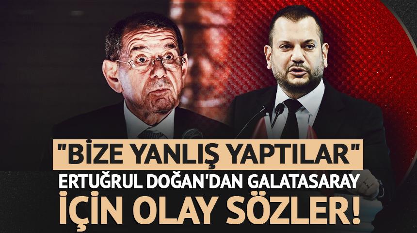 Ertuğrul Doğan'dan Galatasaray i&ccedil;in olay s&ouml;zler! "Bize yanlış yaptılar"