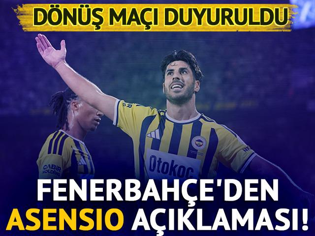 Fenerbah&ccedil;e'den Asensio a&ccedil;ıklaması! Sahalara d&ouml;n&uuml;ş ma&ccedil;ı a&ccedil;ıklandı