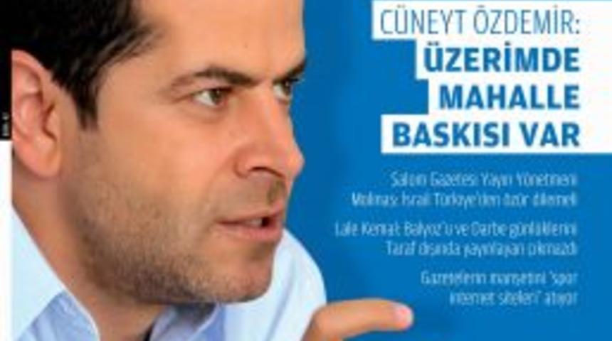 C&uuml;neyt &Ouml;zdemir: Bizim mahalle G&uuml;len&rsquo;le g&ouml;r&uuml;şmemi kabullenemedi