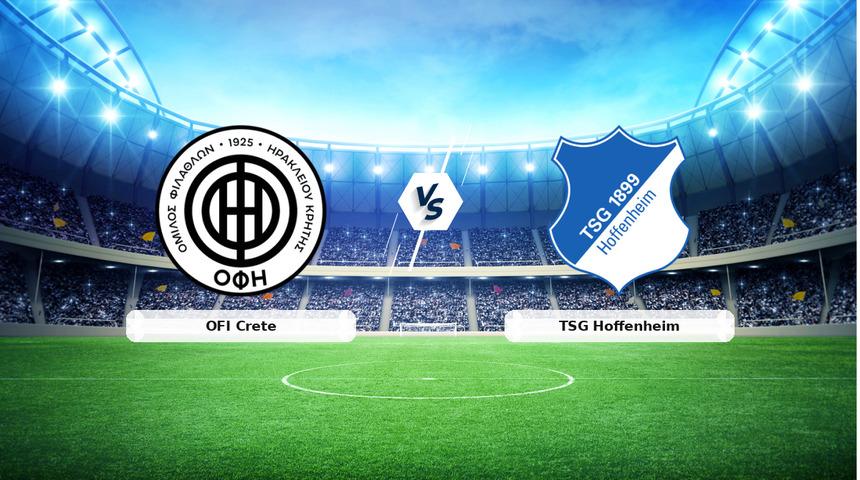 CANLI | OFI Crete - TSG Hoffenheim ma&ccedil; anlatımı! Ma&ccedil; ne zaman? Saat ka&ccedil;ta ve hangi kanalda? - 17 Eyl&uuml;l 2026