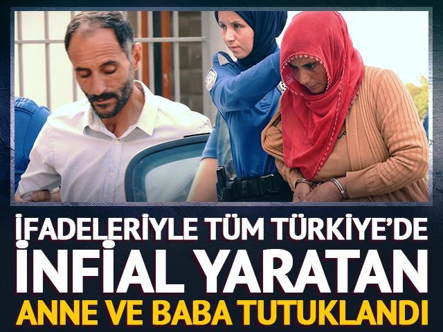 İfadeleriyle t&uuml;m T&uuml;rkiye&rsquo;de infial yaratan anne ve baba tutuklandı