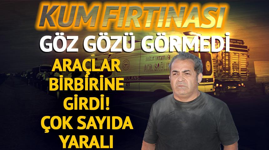 Kum fırtınası kazaya neden oldu! G&ouml;z g&ouml;z&uuml; g&ouml;rmedi 7 ara&ccedil; birbirine girdi