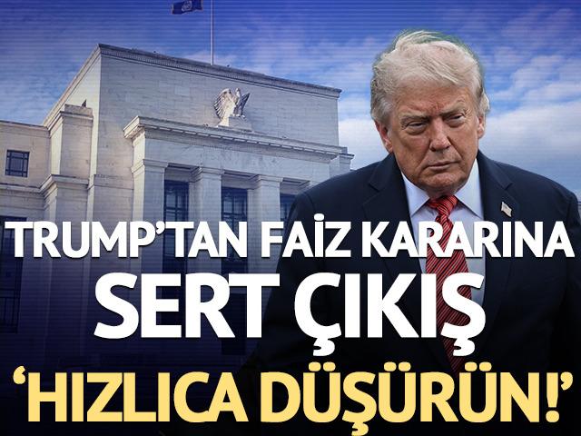 Fed faiz kararı sonrası Trump'tan 'D&uuml;ş&uuml;r&uuml;n ve hızlıca' &ccedil;ıkışı