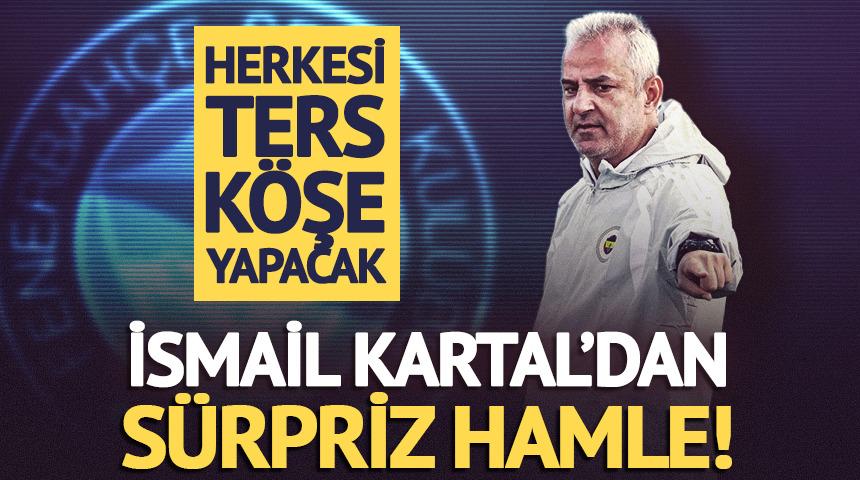 İsmail Kartal'dan neşter! Fenerbah&ccedil;e'de kadro baştan aşağı değişiyor