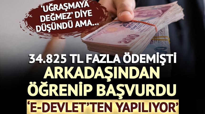 34.825 TL fazla &ouml;dedi, ger&ccedil;eği arkadaşından &ouml;ğrenip Heyet'e başvurdu