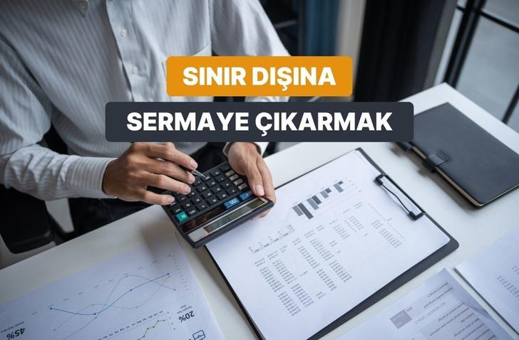Sermaye Kontrol&uuml; Nedir, Paranızı &Uuml;lkeden &Ccedil;ıkarmak Neden Sınırlandırılır?