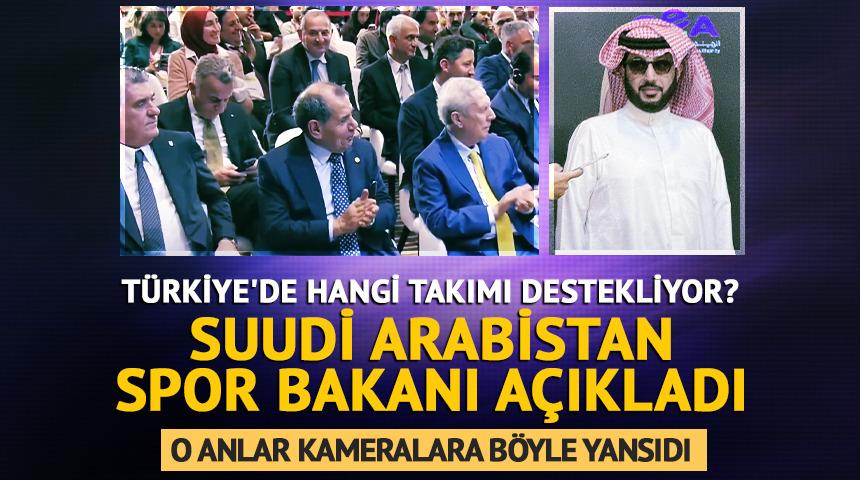 İşte Suudi Arabistan Spor Bakanı'nın T&uuml;rkiye'de desteklediği takım!