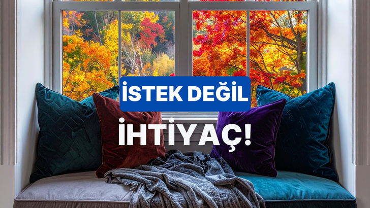 Evinde mutlaka bulunması gereken şey ne?