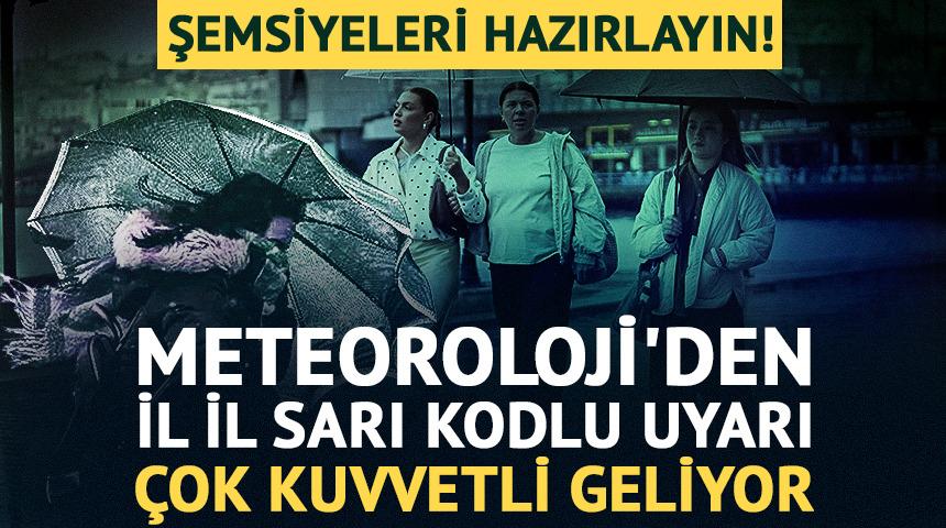Şemsiyeleri hazırlayın! Meteoroloji'den sarı kodlu uyarı