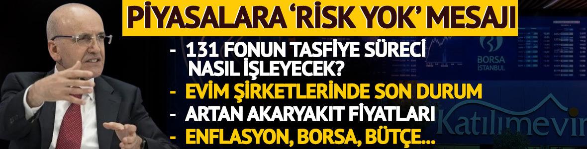 Bakan Şimşek'ten piyasalara mesaj: "Genele yayılmış risk yok"