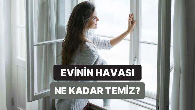 Evinin havası ne kadar temiz?