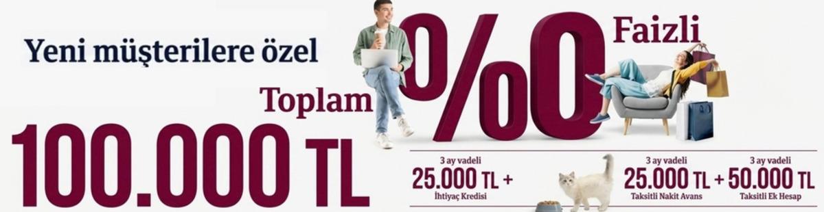 %0 FAİZLİ VE TAKSİTLİ 100.000 TL FIRSATI! 