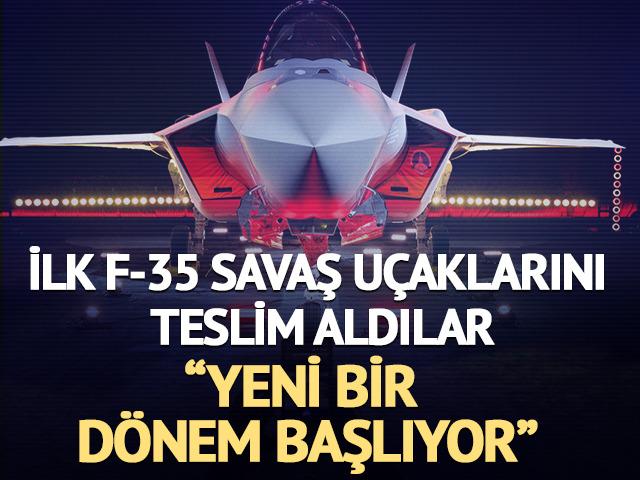 İlk F-35 savaş u&ccedil;aklarını teslim aldılar: "Yeni bir d&ouml;nem başlıyor"