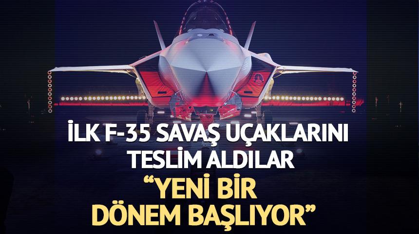 İlk F-35 savaş u&ccedil;aklarını teslim aldılar: "Yeni bir d&ouml;nem başlıyor"
