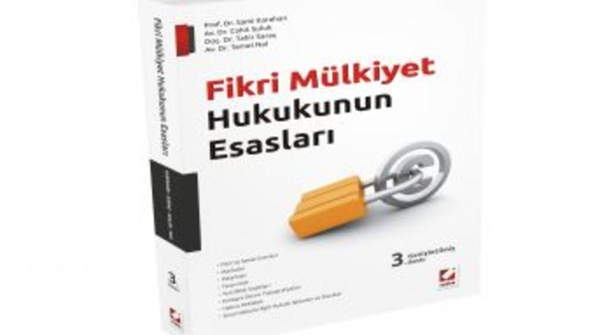 Fikri M&uuml;lkiyet Hukukunun Esasları 'yenilendi'