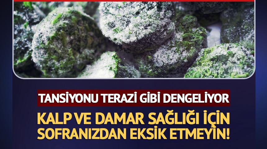 Kalp ve damar sağlığı i&ccedil;in sofranızdan eksik etmeyin! Tansiyonu terazi gibi dengeliyor