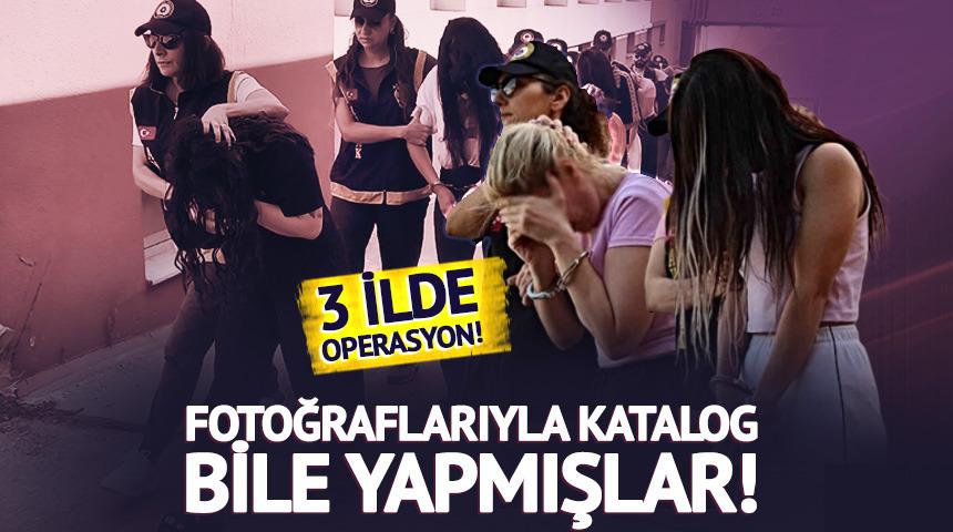 3 ilde fuhuş operasyonu! Katalog bile yapmışlar...