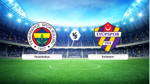CANLI | Fenerbahçe - Eyüpspor maç anlatımı! Maç ne zaman? Saat kaçta ve hangi kanalda? - 20 Eylül 2026