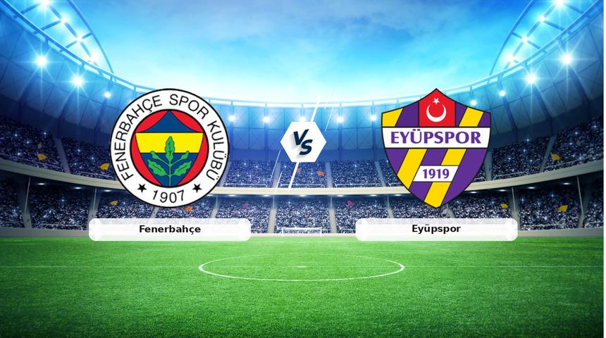 CANLI | Fenerbah&ccedil;e - Ey&uuml;pspor ma&ccedil; anlatımı! Ma&ccedil; ne zaman? Saat ka&ccedil;ta ve hangi kanalda? - 20 Eyl&uuml;l 2026