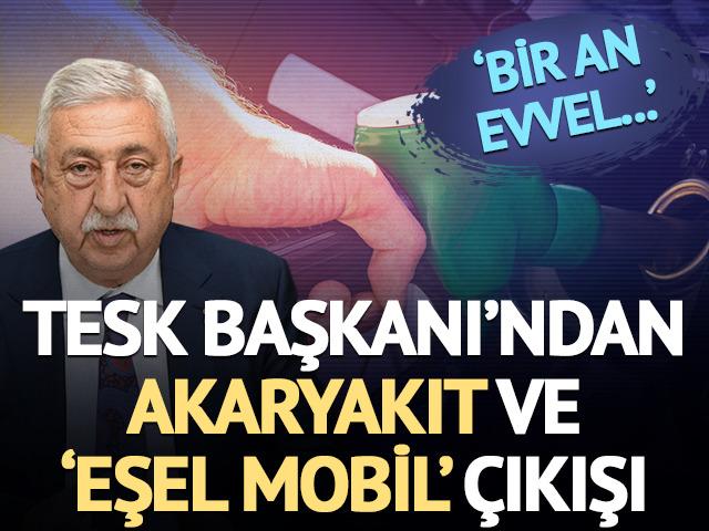 TESK Başkanı Paland&ouml;ken'den akaryakıt &ccedil;ıkışı 'Eşel mobil' vurgusu