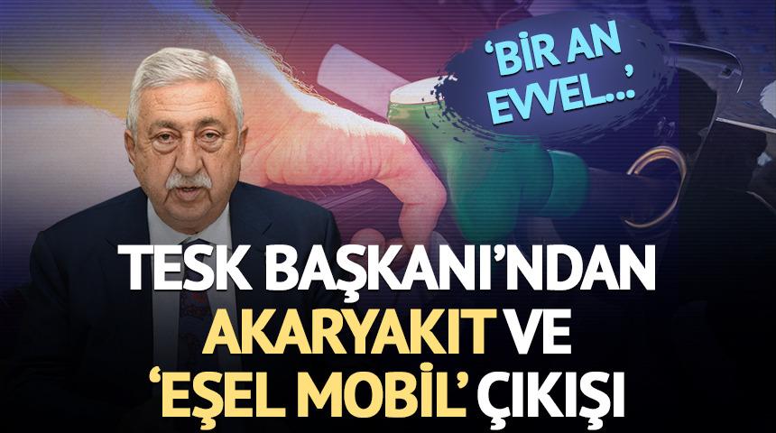 TESK Başkanı Paland&ouml;ken'den akaryakıt &ccedil;ıkışı 'Eşel mobil' vurgusu