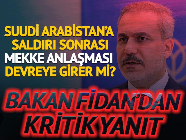 Mekke İttifakı devreye girer mi? Hakan Fidan'dan kritik yanıt