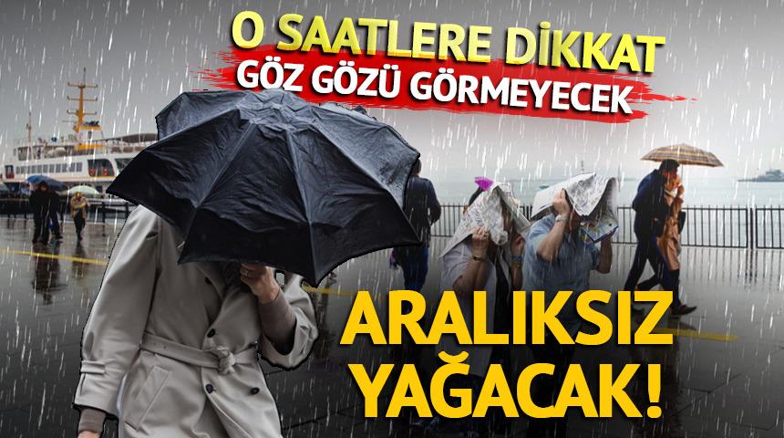 Aralıksız yağacak! Sabah saatlerine dikkat: G&ouml;z g&ouml;z&uuml; g&ouml;rmeyecek