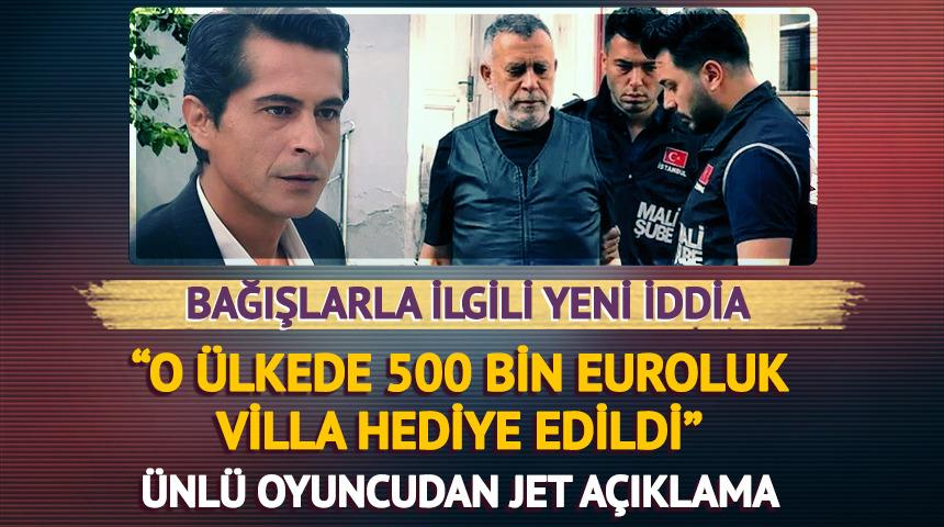 Bağışlarla 500 bin Euroluk villa iddiası! Jet a&ccedil;ıklama geldi