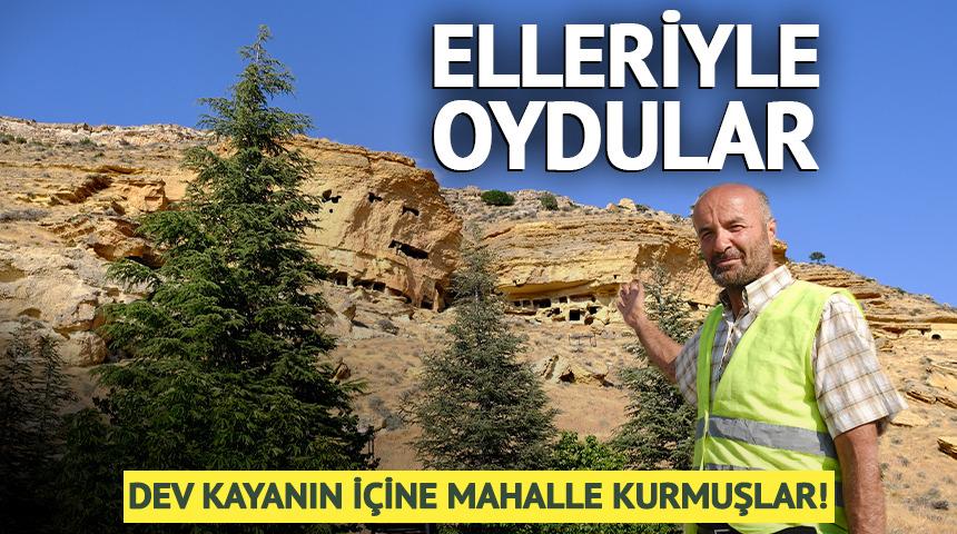 Dev kayayı elleriyle oyup i&ccedil;ine mahalle kurmuşlar!